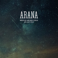 ARANA - Noches de Sol, Lluvia, Niebla y Estrellas - EPs 2017-2018