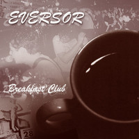 Eversor - Breakfast Club