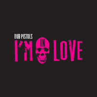Dub Pistols - I'm in Love