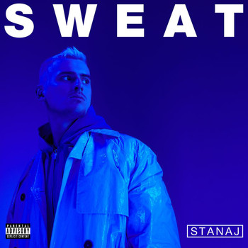 Stanaj - Sweat (When I Think About You) (Explicit)
