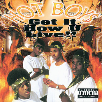 Hot Boys - Get It How U Live!! (Explicit)
