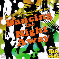 Coastal Communities Concert Band & Tom Cole - Dancing the Night Away
