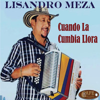 Lisandro Meza - Cuando la Cumbia Llora