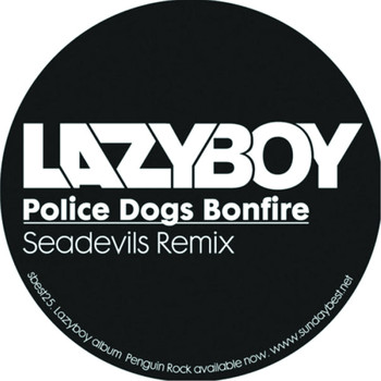 Lazyboy - Police Dogs Bonfire