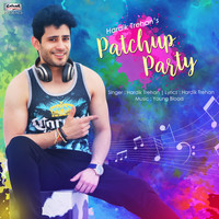 Hardik Trehan - Patchup Party - Single