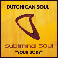 Dutchican Soul - Your Body