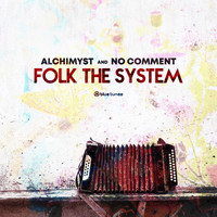 Alchimyst, No Comment - Folk the System
