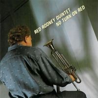 Red Rodney Quintet - No Turn On Red