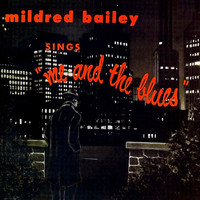 Mildred Bailey - Sings... Me And The Blues