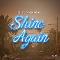 Selecta Chronic - Shine Again
