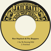 Ron Haydock & The Boppers - You´re Running Wild