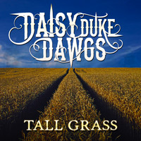 Daisy Duke Dawgs - Tall Grass