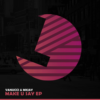 Vanucci & MKJAY - Make U Say EP