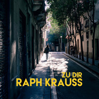 Raph Krauss - Zu dir