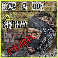Wax'A'Don - My Birthday (Skinny Bones Remix)