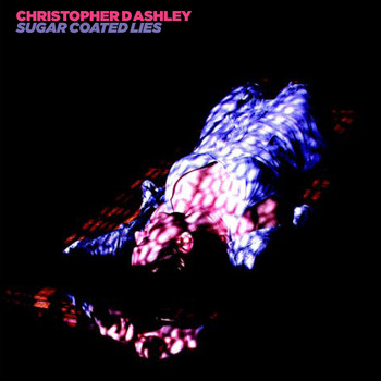 Christopher D Ashley - Sugar Coated Lies