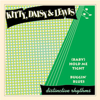 Kitty Daisy & Lewis - (Baby) Hold Me Tight / Buggin' Blues