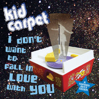 Kid Carpet - I Don't Want to Fall in Love with You