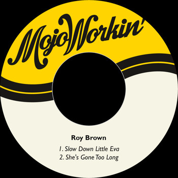 Roy Brown - Slow Down Little Eva