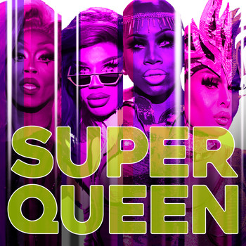 Rupaul - Super Queen (Cast Version)
