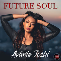 Avanie Joshi - Future Soul - Single