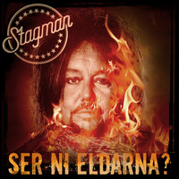 Stagman - Ser ni eldarna?