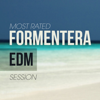 Various Artists - Most Rated Formentera Edm Session