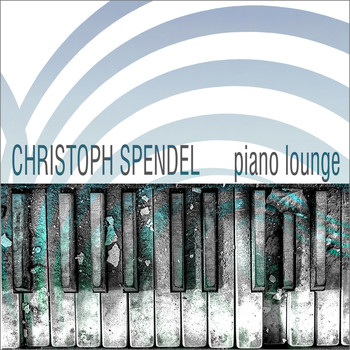 Christoph Spendel - Piano Lounge