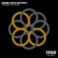 Raffaele Iannucci - People Wanna Get Down