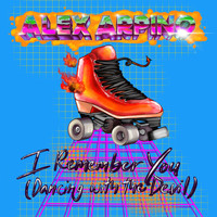 Alex Arpino - I Remember You (Dancing with the Devil)