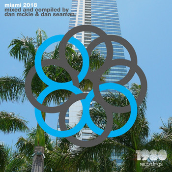 Various Artists - Miami 2018 (Mixed & Compiled by Dan McKie & Dan Seaman)