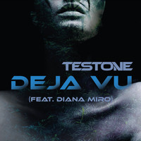 Testone - Deja Vu (feat. Diana Miro)