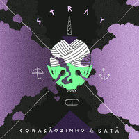 Stray - Coraçãozinho de Satã (Explicit)