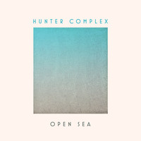 Hunter Complex - Open Sea