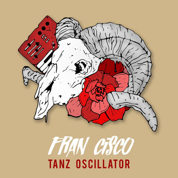 Fran Cisco - Tanz Oscilator