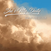 Sean Anthony Sullivan - She's My Deity