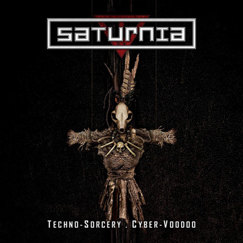 Saturnia - Techno-Sorcery, Cyber-Voodoo