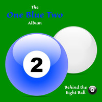 Behind the Eight Ball - One Blue Two