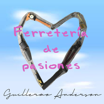 Guillermo Anderson - Ferretería de Pasiones