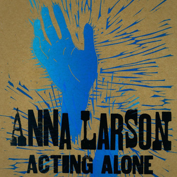 Anna Larson - Acting Alone