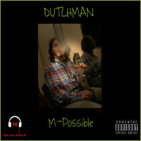 M-Possible - Dutchman (Explicit)