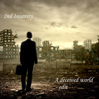 2nd Insanity - A Deceived World (Edit)