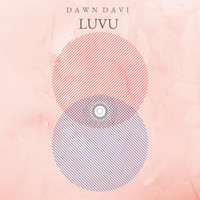 Dawn Davi - Luvu