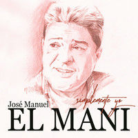 José Manuel El Mani - Simplemente Yo