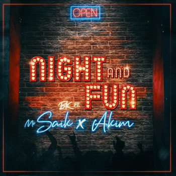 BK - Night and Fun (feat. Mr. Saik & Akim)