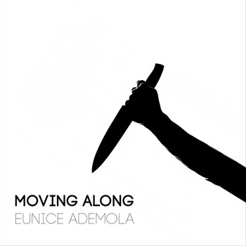 Eunice Ademola - Moving Along