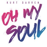 Kurt Darren - Oh My Soul
