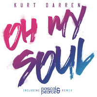 Kurt Darren - Oh My Soul (Pascal & Pearce Remix)
