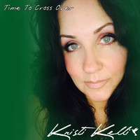 Kristi Kelli - Time to Cross Over