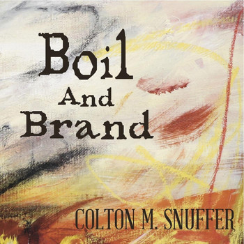 Colton M. Snuffer - Boil & Brand